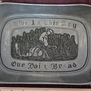 Vintage "GIVE US THIS DAY..." pewter DISH